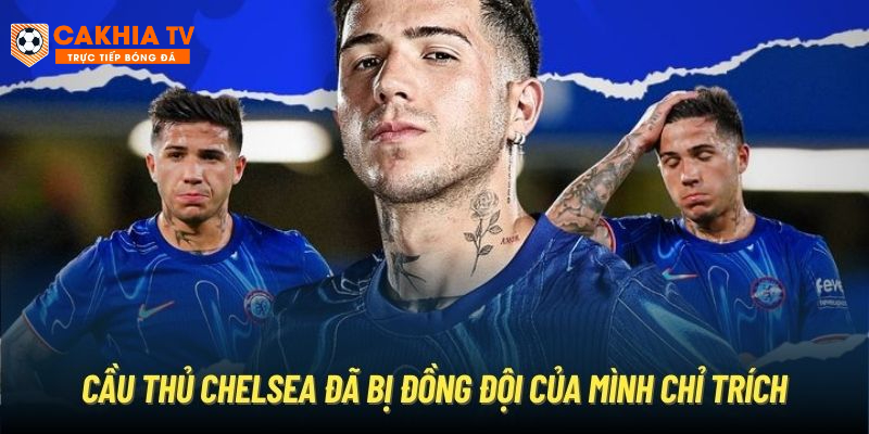 Cầu thủ Chelsea đã bị đồng đội của mình chỉ trích