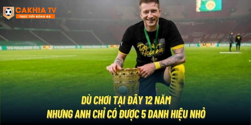 Dù chơi tại đây 12 năm nhưng anh chỉ có được 5 danh hiệu nhỏ