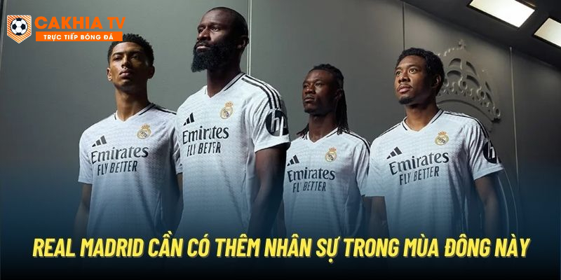 Real Madrid cần có thêm nhân sự trong mùa Đông này