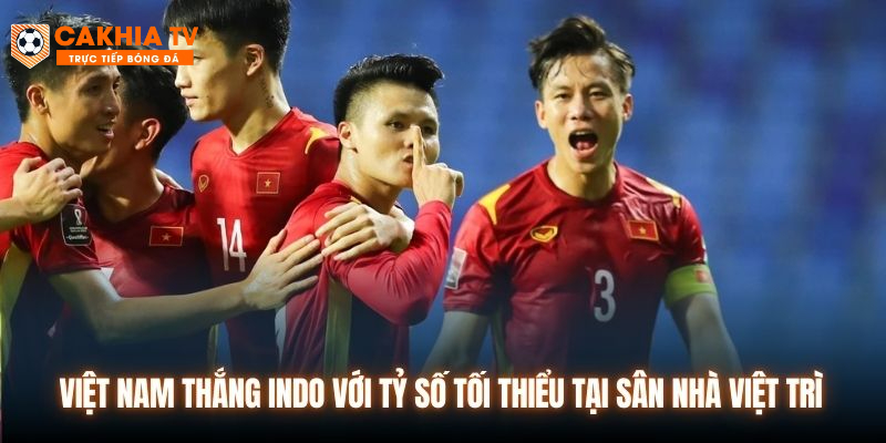 Việt Nam thắng Indo với tỷ số tối thiểu tại sân nhà Việt Trì